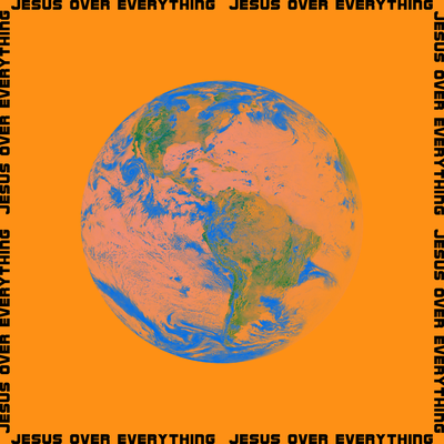 Jesus Over Everything By planetboom's cover