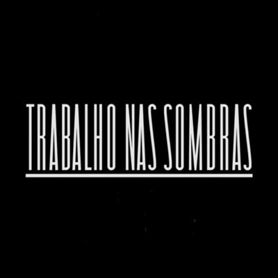 Trabalho nas Sombras By ADL, DK, Lord's cover