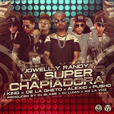 La Super Chapiadora (Remix 2) [feat. J King, De la Ghetto, Pusho & Alexio]'s cover