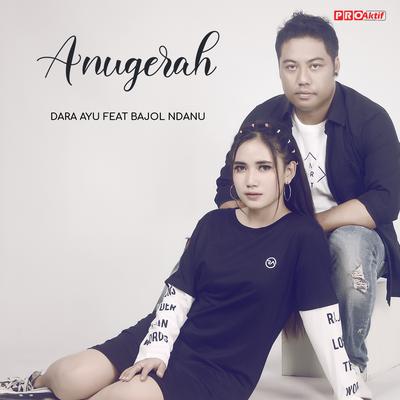 Anugerah By Dara Ayu, Bajol Ndanu's cover