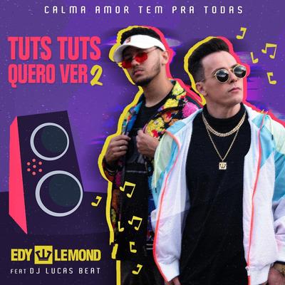 Tuts Tuts Quero, Ver. 2: Calma Amor Tem Pra Todas (feat. DJ Lucas Beat)'s cover