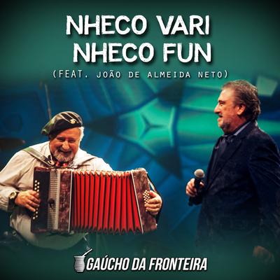 Nheco Vari, Nheco Fun (Ao Vivo) By Gaúcho da Fronteira, João de Almeida Neto's cover