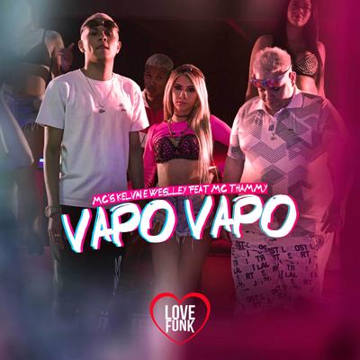 Vapo Vapo By MCs Kelvin e Weslley, Mc Thammy's cover