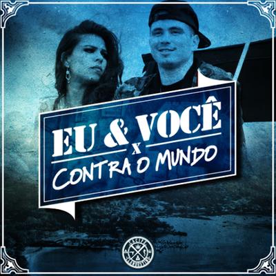 Eu & Você Contra o Mundo By Cacife Clandestino's cover