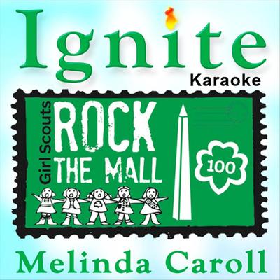 Ignite, Girl Scouts Rock the Mall (Karaoke)'s cover