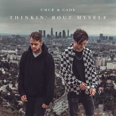 Thinkin' Bout Myself By CMC$, CADE's cover