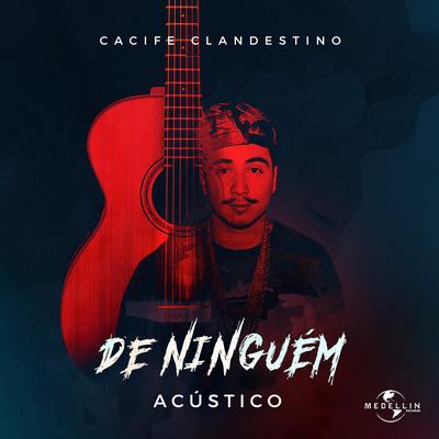 De Ninguém (Acústico) By Cacife Clandestino's cover