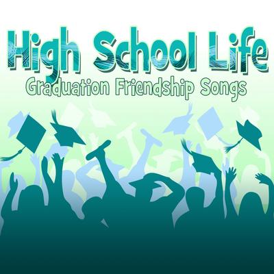 High School Life: Graduation and Friendship Songs's cover