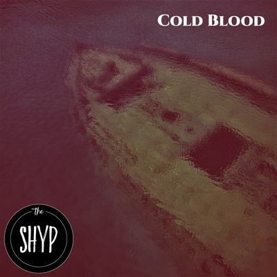 Cold Blood By The Shyp's cover