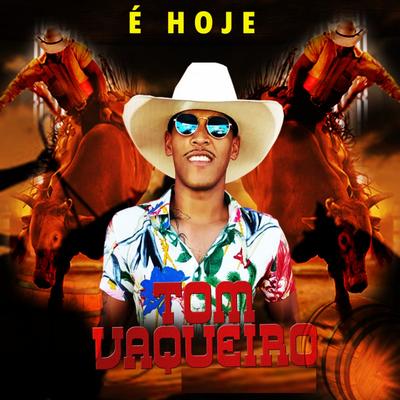 É Hoje By Tom Vaqueiro's cover