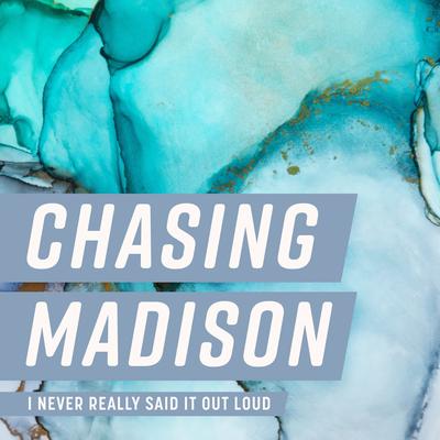 I Never Really Said It Out Loud (Killrude Remix) By Chasing Madison, Halyn, Killrude's cover