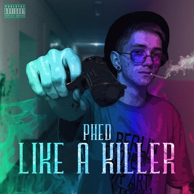 Like A Killer By PheD's cover