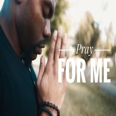 Pray for Me By Ktmusics's cover