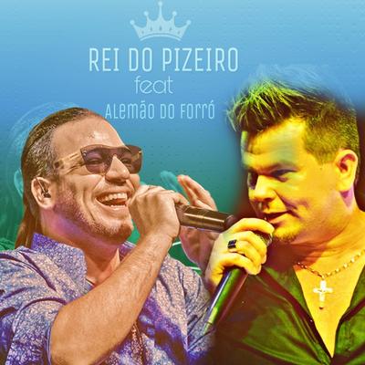 Rei do Pizeiro By Filipe Fantin, Alemão Do Forró's cover