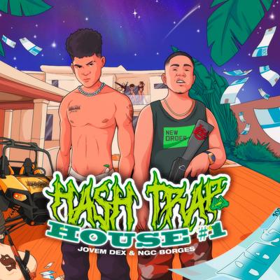 Hash Trap House #1 By Jovem Dex, Borges, Hash Produções's cover