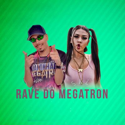 Rave do Megatron By MC Madan, MC Pipokinha, MC KAKA's cover