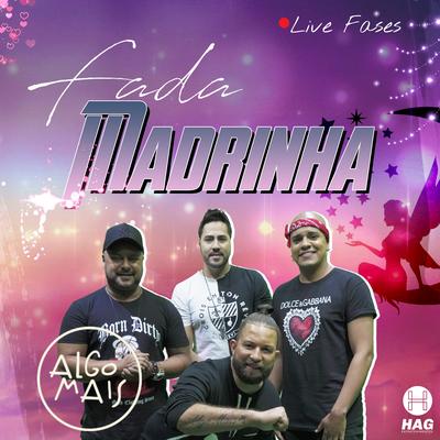 Fada Madrinha (Live) By Algo Mais's cover