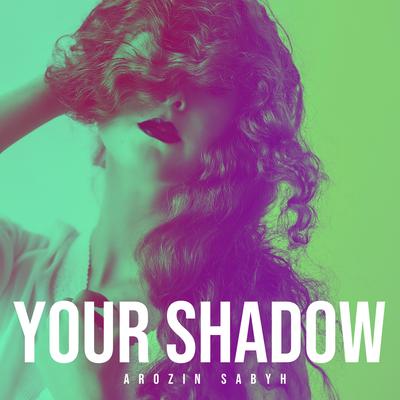 Your Shadow By Arozin Sabyh's cover