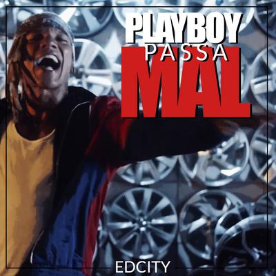 Playboy Passa Mal By Ed City's cover