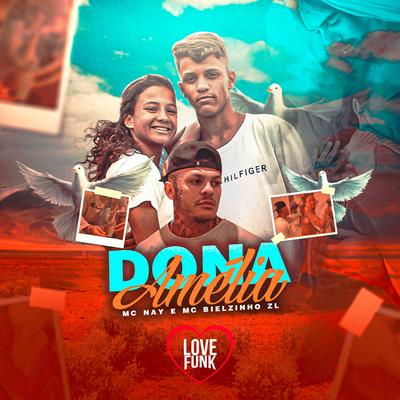 Dona Amélia By Mc Nay, MC Bielzinho ZL's cover
