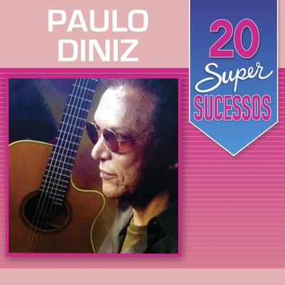 O Meu Amor Chorou By Paulo Diniz's cover