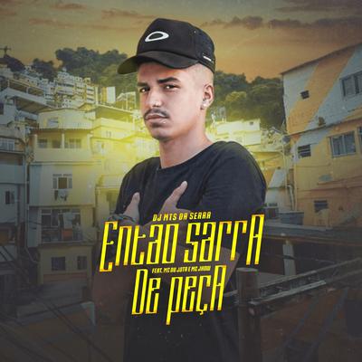 Então Sarra de Peça By DJ Mts da Serra, Mc Jhow, MC Du Jota's cover