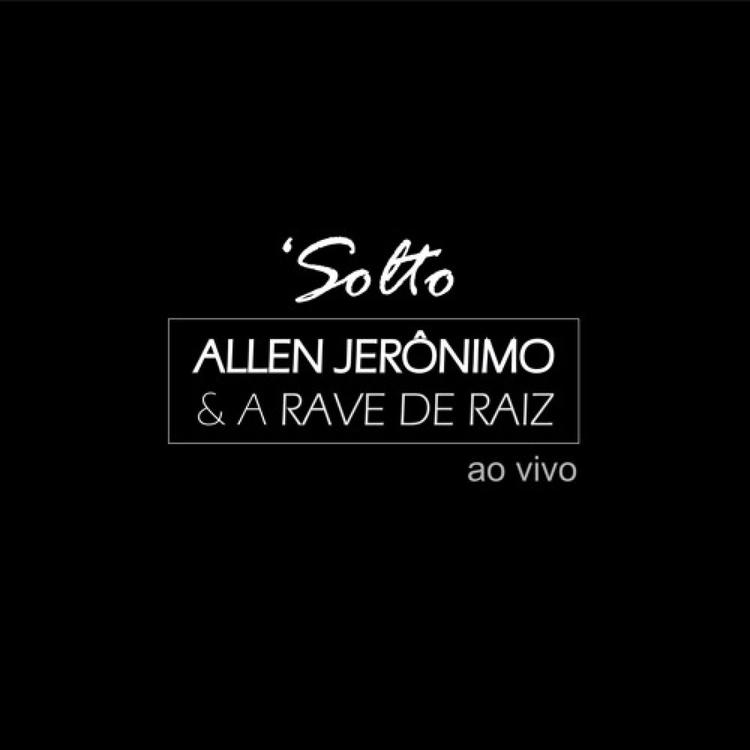 Allen Jerônimo e a Rave de Raiz's avatar image