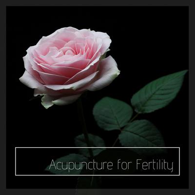 Acupuncture for Fertility: Relaxing Background Music with Nature Sounds's cover