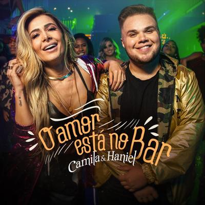 O Amor Está no Bar By Camila e Haniel's cover