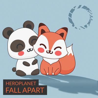 Fall Apart By Heroplanet's cover