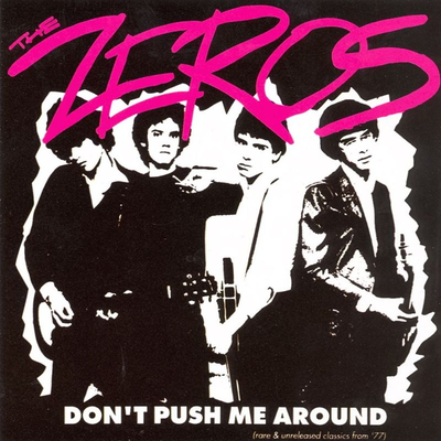 Don't Push Me Around By The Zeros's cover