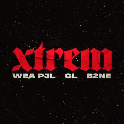 Xtrem By Wea Pjl, GL, B2ne's cover