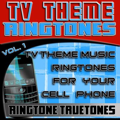 TV Theme Ringtones Vol. 1 - TV Theme Music Ringtones For Your Cell Phone's cover