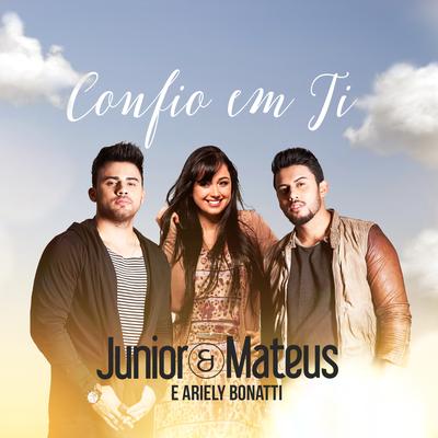 Confio em Ti By Ariely Bonatti, Junior e Mateus's cover