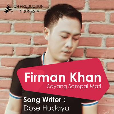 Sayang Sampai Mati By Firman Khan's cover