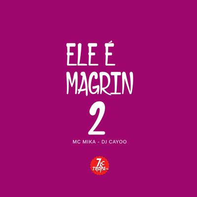 Ele É Magrin 2's cover