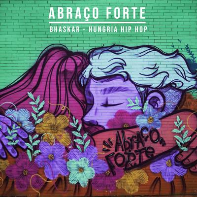 Abraço Forte By Bhaskar, Hungria Hip Hop's cover