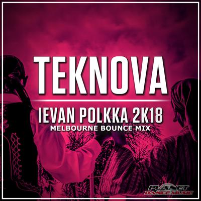 Ievan Polkka 2K18 (Melbourne Bounce Mix) By Teknova's cover