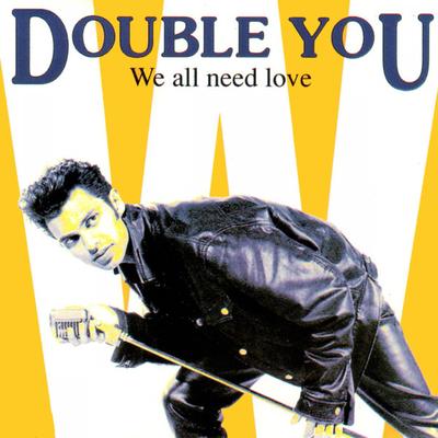 We All Need Love (Extended Mix) By Double You's cover