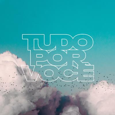 Tudo por Você By Lado de Cá, Lays Barros's cover