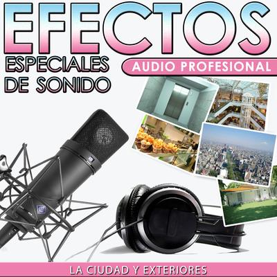 La Ciudad y Exteriores. Efectos Especiales de Sonido. Audio Profesional's cover