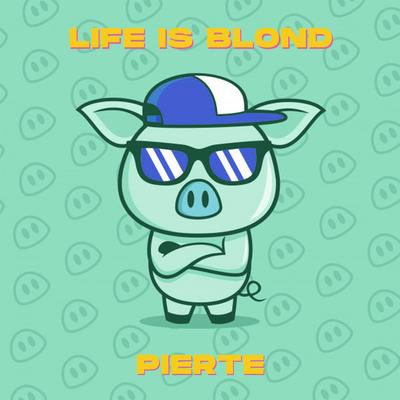 Life Is Blond By Pierte's cover