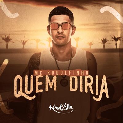 Quem Diria By MC Rodolfinho's cover