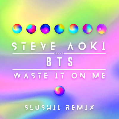 Waste It On Me (Slushii Remix) By Steve Aoki, BTS's cover