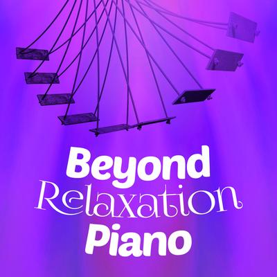 Beyond Relaxation: Piano's cover