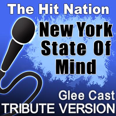 New York State of Mind (Glee Cast Tribute Version) By The Hit Nation's cover