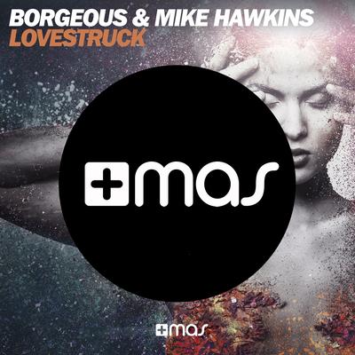 Lovestruck (Radio Edit) By Mike Hawkins, Borgeous's cover