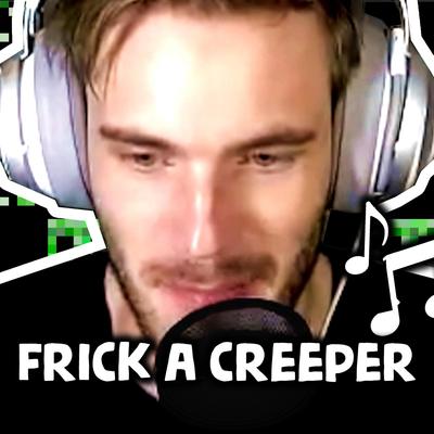 Frick a Creeper (Remix)'s cover