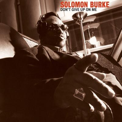 Don't Give Up On Me By Solomon Burke's cover