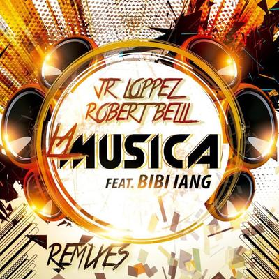 La Musica (Raytech Remix) By Jr Loppez, Robert Belli, Bibi Iang's cover